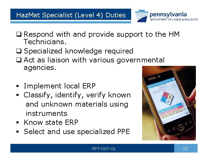 Haz. Mat Specialist (Level 4) Duties q Respond with and provide support to the
