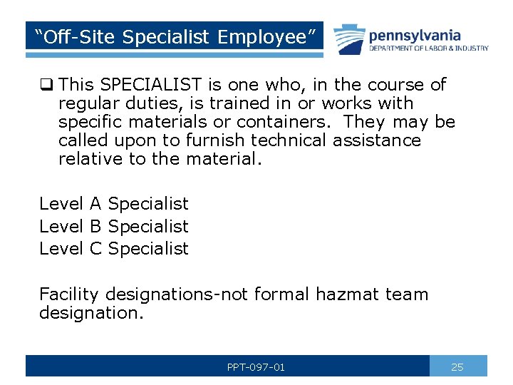 “Off-Site Specialist Employee” q This SPECIALIST is one who, in the course of regular