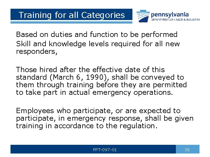 Training for all Categories Based on duties and function to be performed Skill and