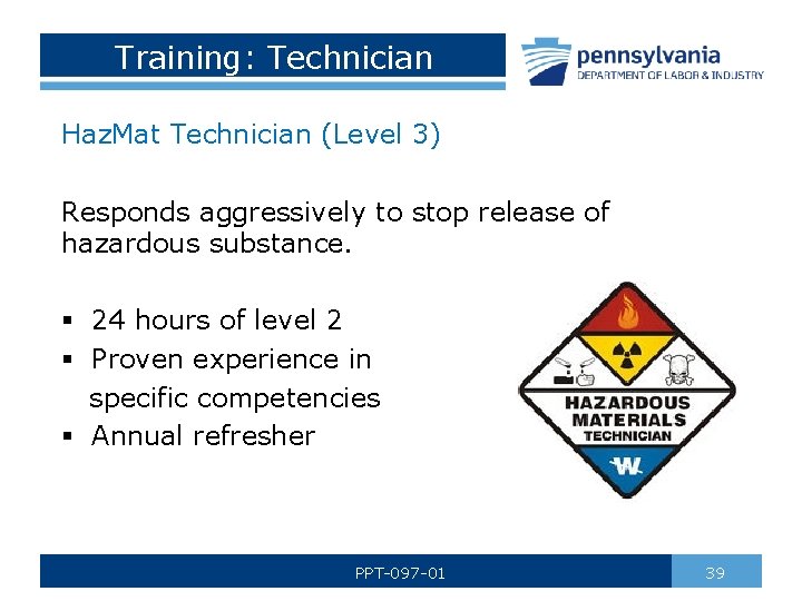Training: Technician Haz. Mat Technician (Level 3) Responds aggressively to stop release of hazardous