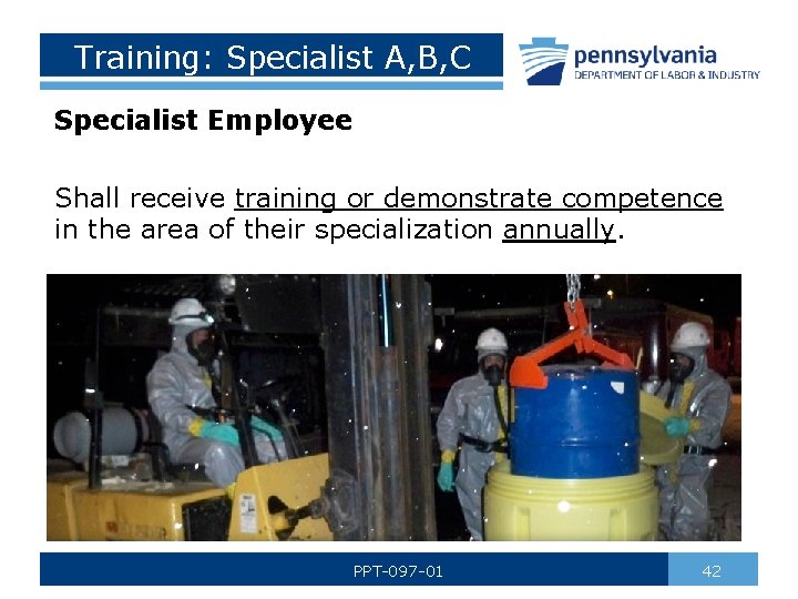 Training: Specialist A, B, C Specialist Employee Shall receive training or demonstrate competence in
