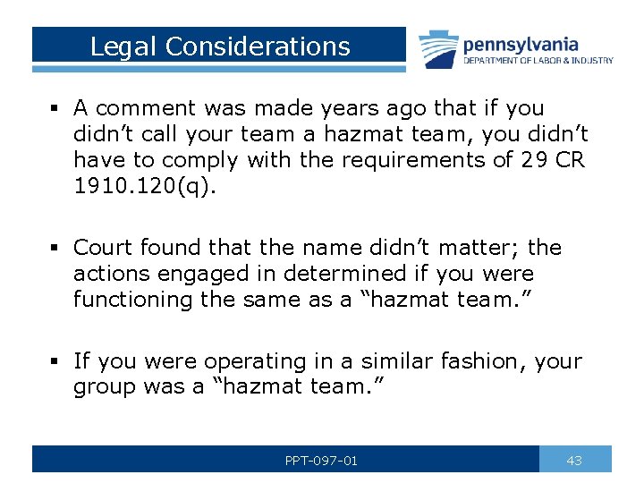 Legal Considerations § A comment was made years ago that if you didn’t call