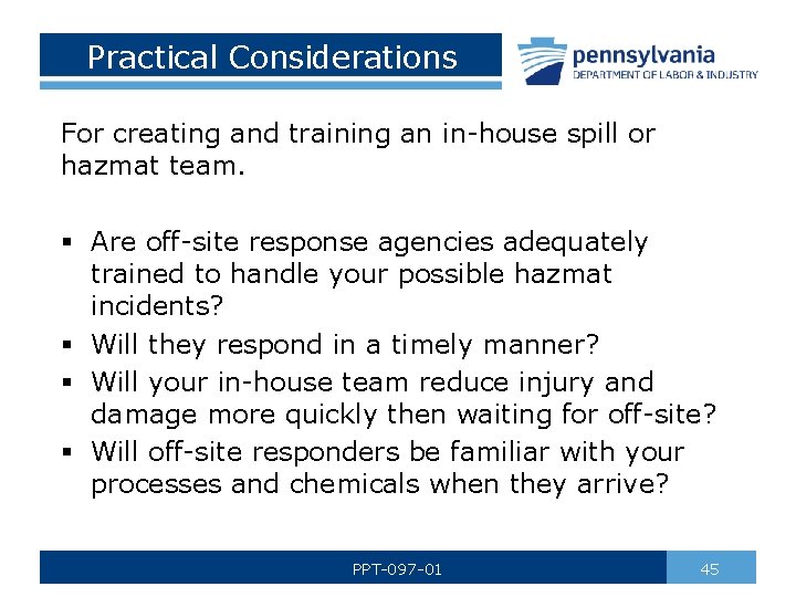 Practical Considerations For creating and training an in-house spill or hazmat team. § Are