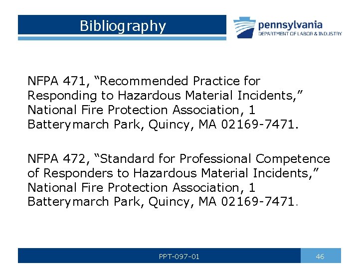 Bibliography NFPA 471, “Recommended Practice for Responding to Hazardous Material Incidents, ” National Fire