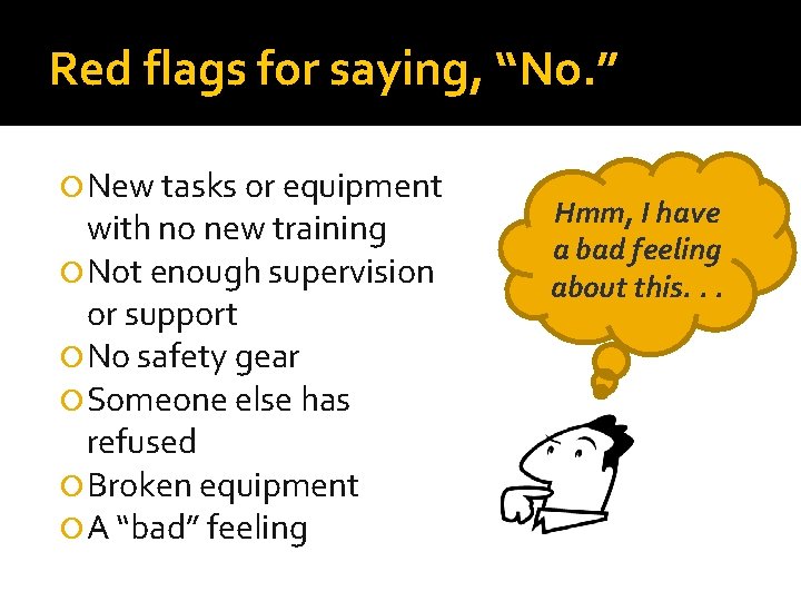Red flags for saying, “No. ” New tasks or equipment with no new training