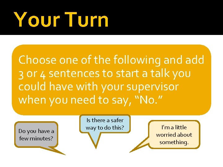 Your Turn Choose one of the following and add 3 or 4 sentences to