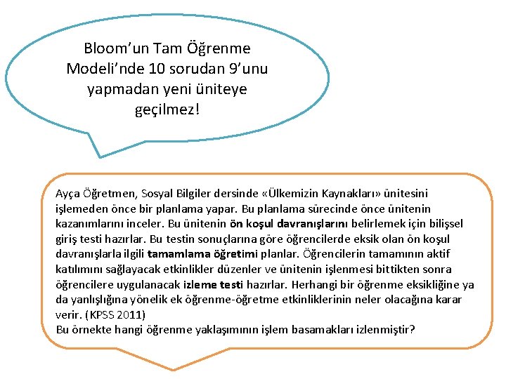 Bloom’un Tam Öğrenme Modeli’nde 10 sorudan 9’unu yapmadan yeni üniteye geçilmez! Ayça Öğretmen, Sosyal