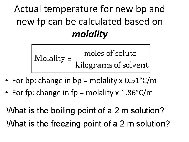 Actual temperature for new bp and new fp can be calculated based on molality