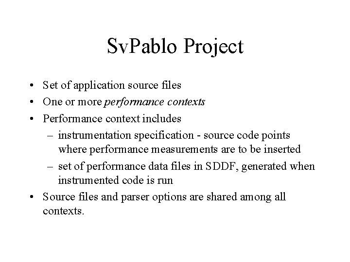 Sv. Pablo Project • Set of application source files • One or more performance