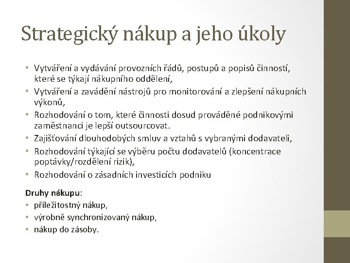 Strategický nákup a jeho úkoly • Vytváření a vydávání provozních řádů, postupů a popisů