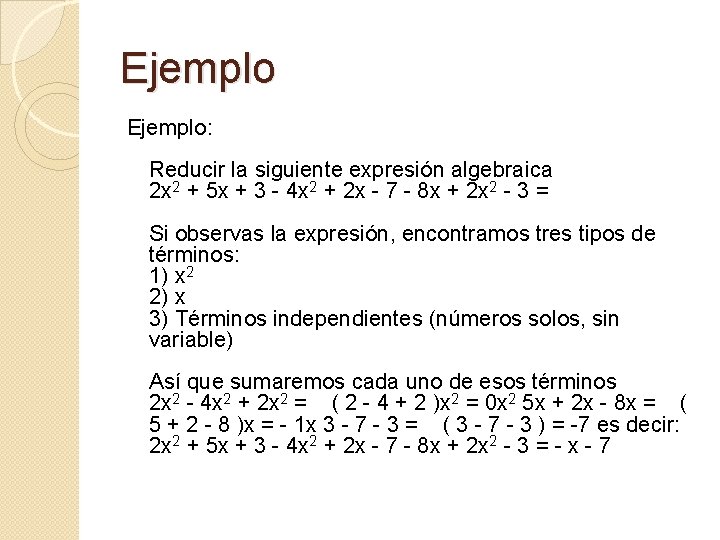 Ejemplo: Reducir la siguiente expresión algebraica 2 x 2 + 5 x + 3