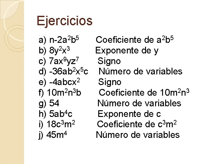 Ejercicios a) n-2 a 2 b 5 Coeficiente de a 2 b 5 b)