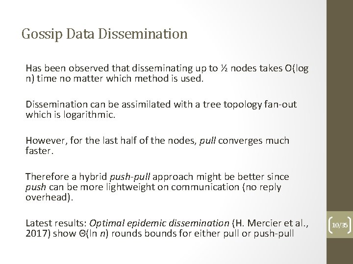 Gossip Data Dissemination Has been observed that disseminating up to ½ nodes takes O(log