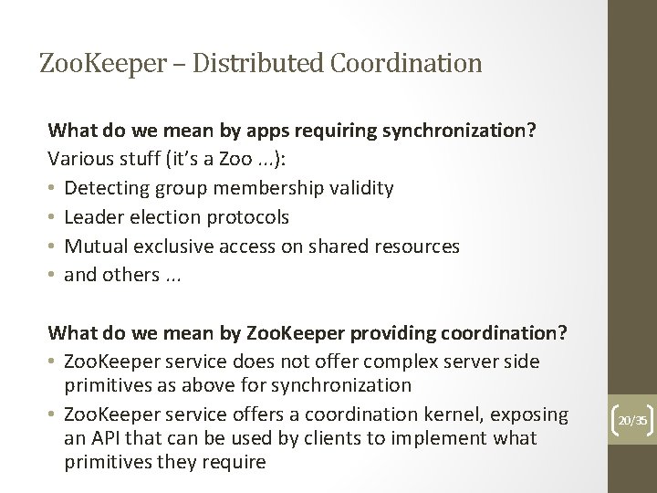 Zoo. Keeper – Distributed Coordination What do we mean by apps requiring synchronization? Various