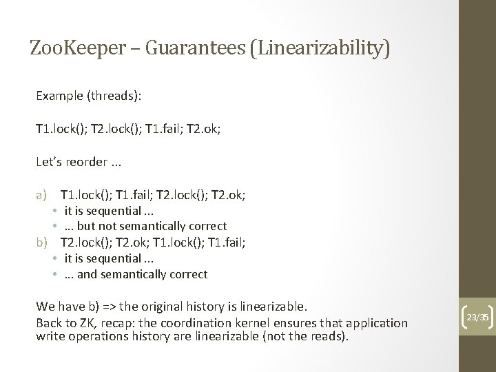 Zoo. Keeper – Guarantees (Linearizability) Example (threads): T 1. lock(); T 2. lock(); T
