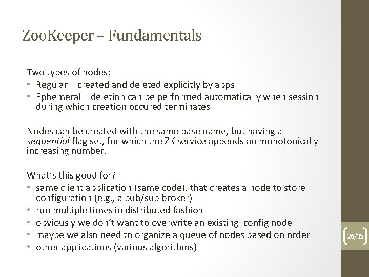 Zoo. Keeper – Fundamentals Two types of nodes: • Regular – created and deleted