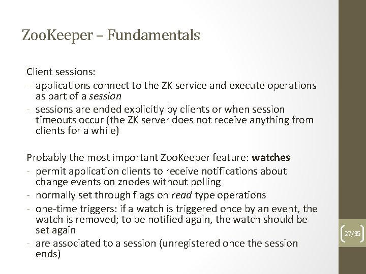 Zoo. Keeper – Fundamentals Client sessions: - applications connect to the ZK service and
