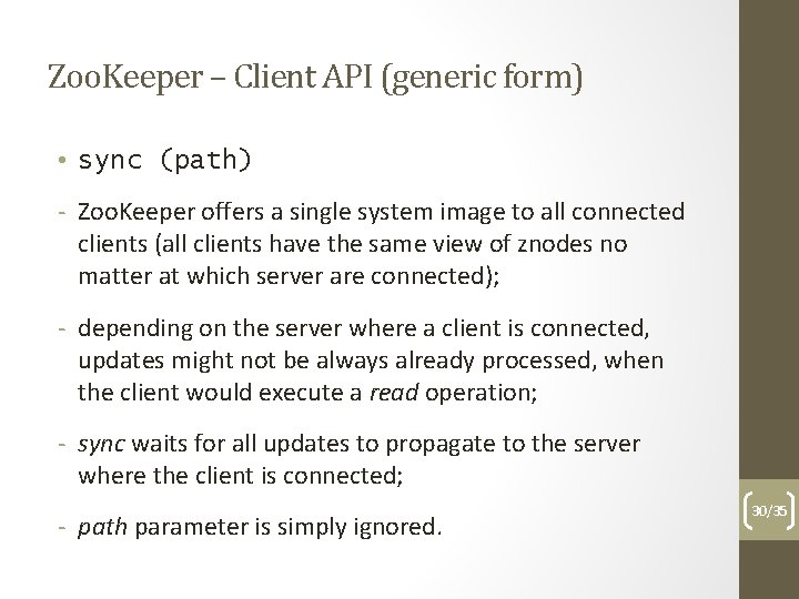 Zoo. Keeper – Client API (generic form) • sync (path) - Zoo. Keeper offers