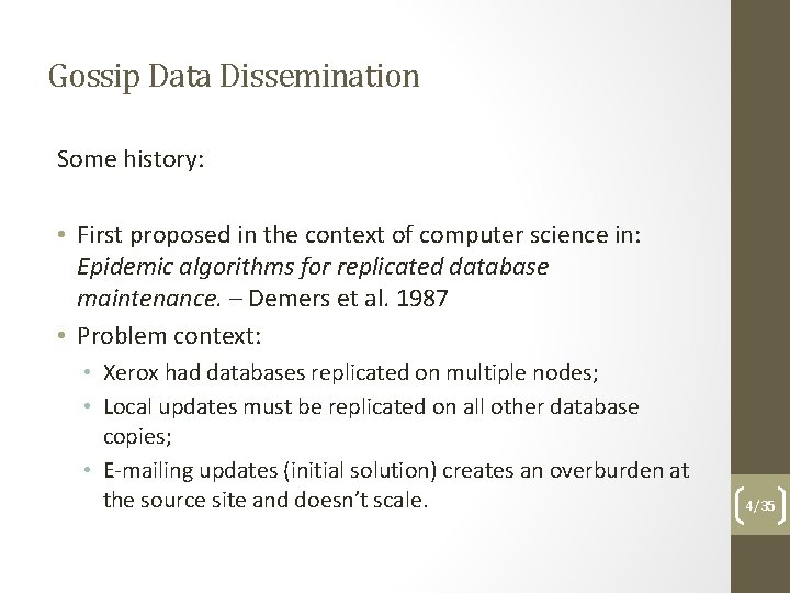 Gossip Data Dissemination Some history: • First proposed in the context of computer science
