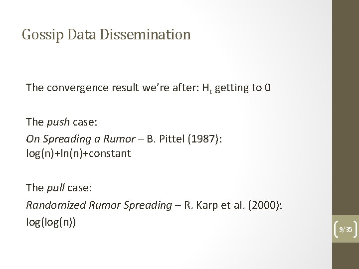 Gossip Data Dissemination The convergence result we’re after: Ht getting to 0 The push