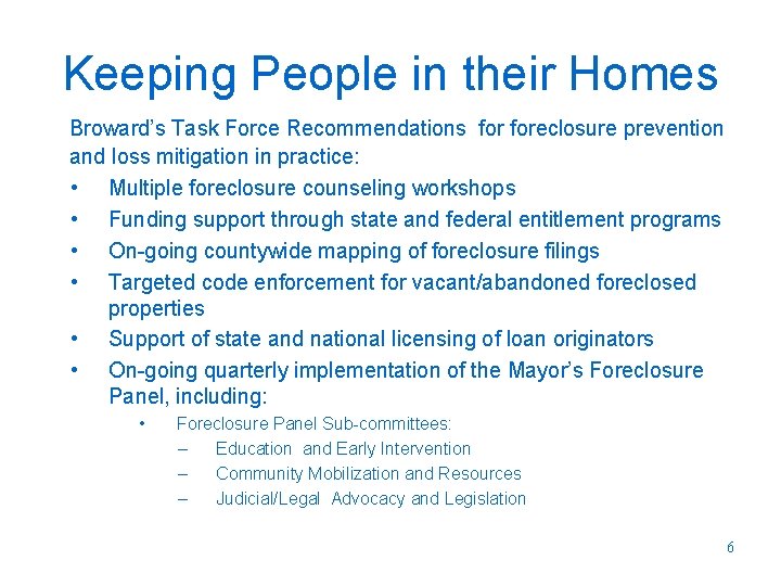 Keeping People in their Homes Broward’s Task Force Recommendations foreclosure prevention and loss mitigation