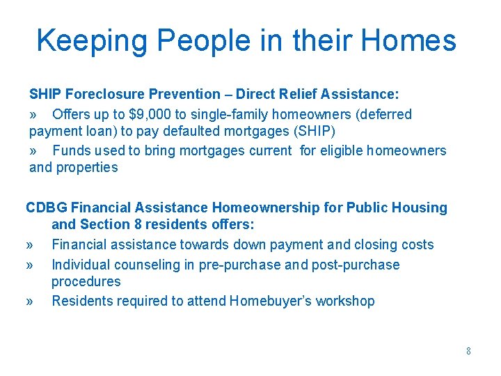 Keeping People in their Homes SHIP Foreclosure Prevention – Direct Relief Assistance: » Offers