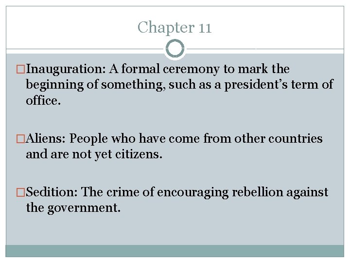 Chapter 11 �Inauguration: A formal ceremony to mark the beginning of something, such as