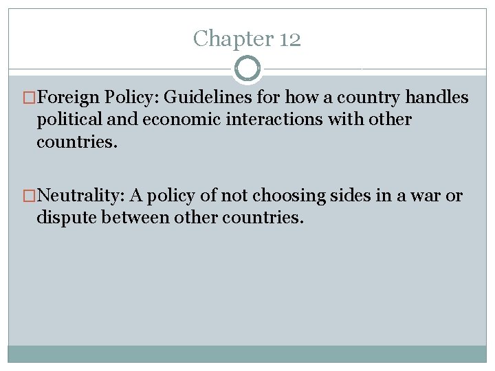 Chapter 12 �Foreign Policy: Guidelines for how a country handles political and economic interactions