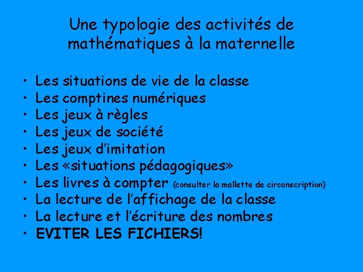 Une typologie des activités de mathématiques à la maternelle • • • Les situations