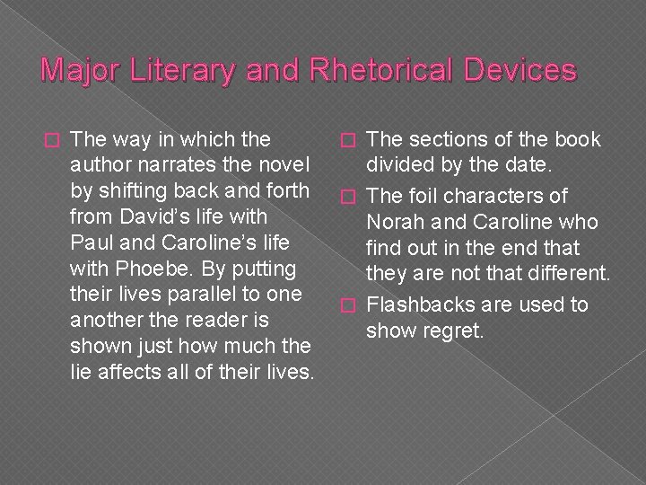 Major Literary and Rhetorical Devices � The way in which the author narrates the