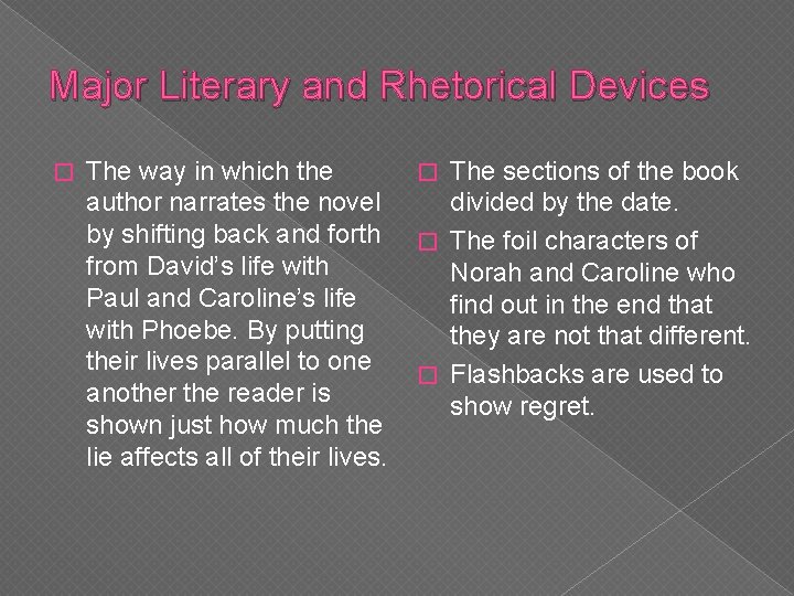 Major Literary and Rhetorical Devices � The way in which the author narrates the