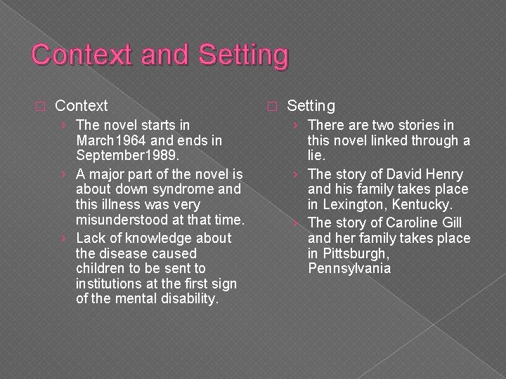 Context and Setting � Context › The novel starts in March 1964 and ends