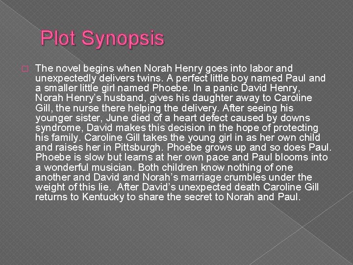 Plot Synopsis � The novel begins when Norah Henry goes into labor and unexpectedly