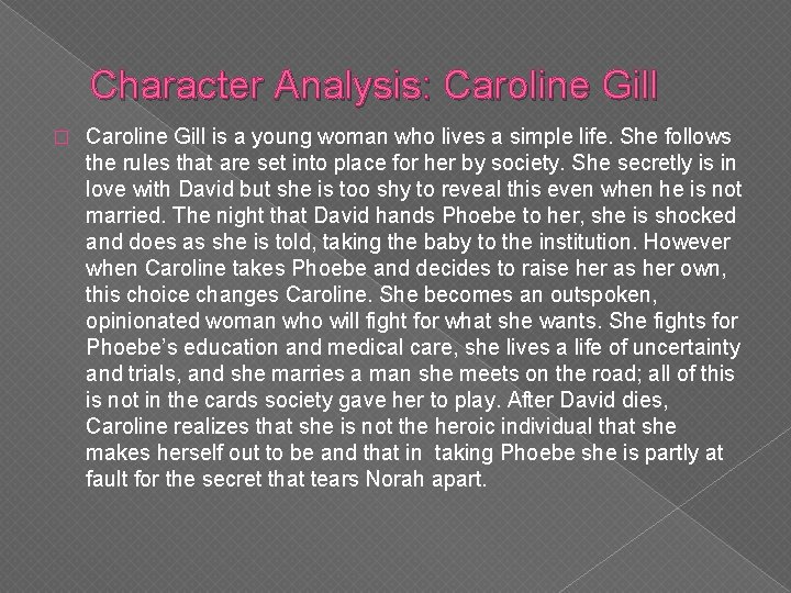 Character Analysis: Caroline Gill � Caroline Gill is a young woman who lives a