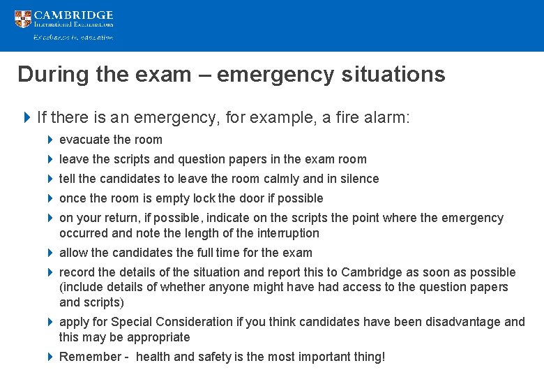 During the exam – emergency situations 4 If there is an emergency, for example,