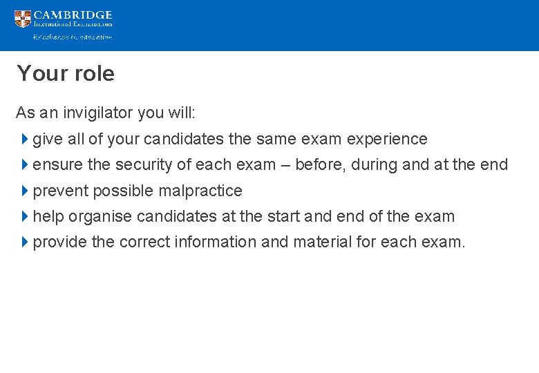 Your role As an invigilator you will: 4 give all of your candidates the Your role As an invigilator you will: 4 give all of your candidates the