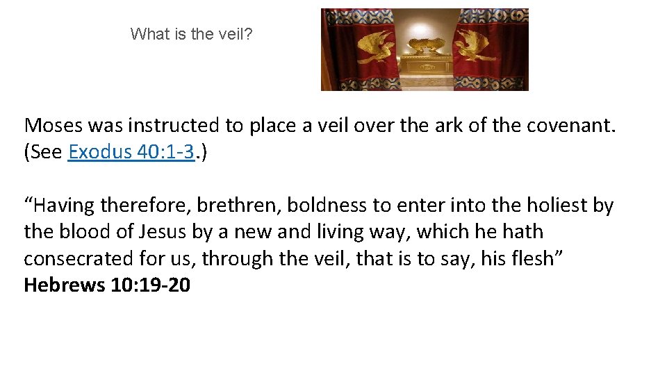What is the veil? Moses was instructed to place a veil over the ark