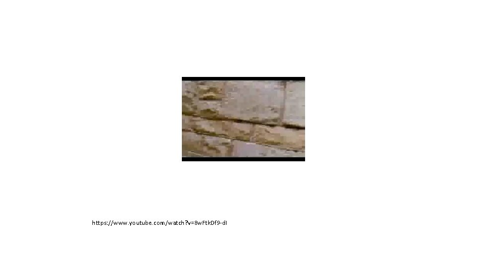 https: //www. youtube. com/watch? v=8 w. Ftk. Df 9 -d. I 