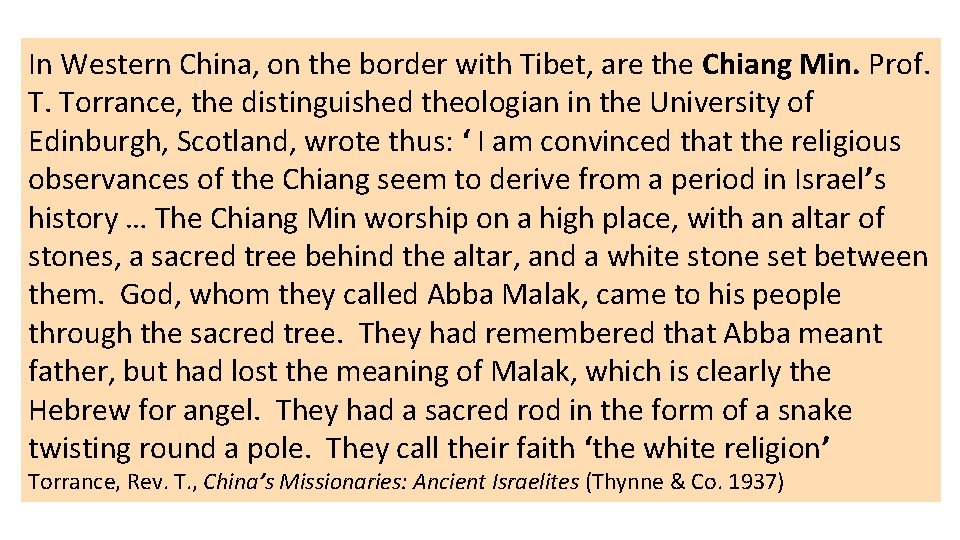 In Western China, on the border with Tibet, are the Chiang Min. Prof. T.