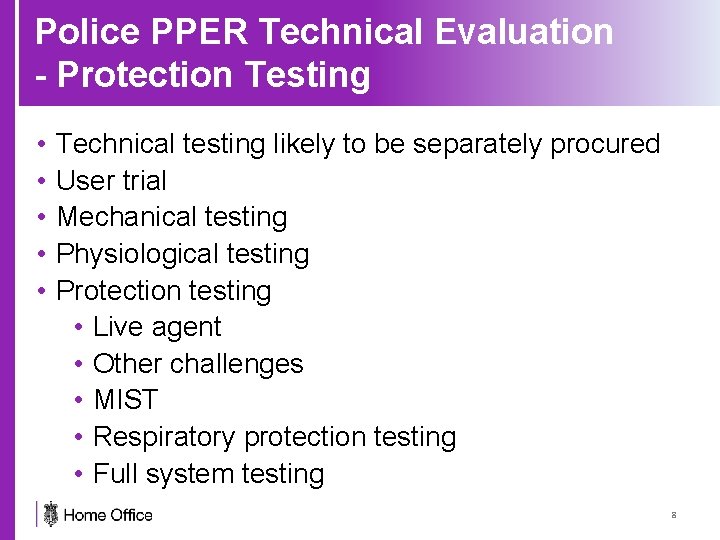 Police PPER Technical Evaluation - Protection Testing • • • Technical testing likely to