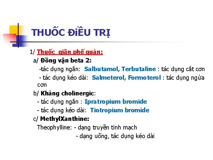 THUỐC ĐiỀU TRỊ 1/ Thuốc giãn phế quản: a/ Đồng vận beta 2: -tác