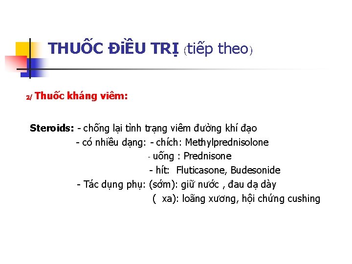 THUỐC ĐiỀU TRỊ (tiếp theo) 2/ Thuốc kháng viêm: Steroids: - chống lại tình