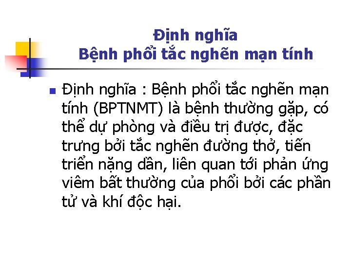Định nghĩa Bệnh phổi tắc nghẽn mạn tính n Định nghĩa : Bệnh phổi