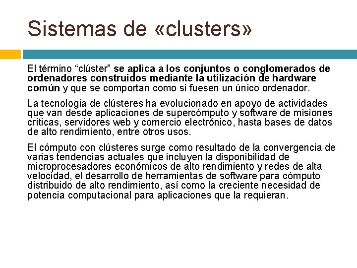 Sistemas de «clusters» El término “clúster” se aplica a los conjuntos o conglomerados de