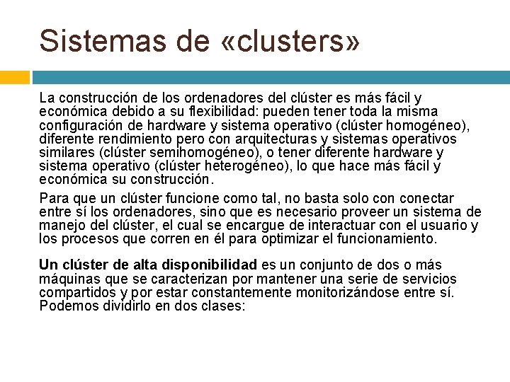 Sistemas de «clusters» La construcción de los ordenadores del clúster es más fácil y