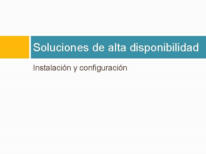 Soluciones de alta disponibilidad Instalación y configuración 