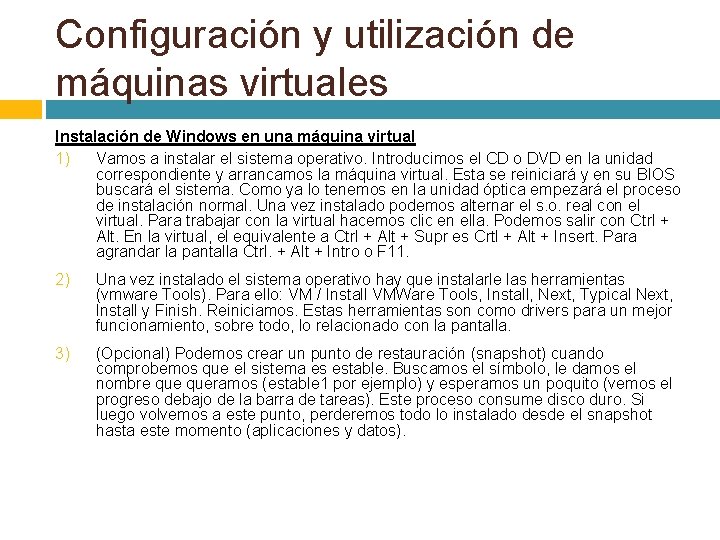 Configuración y utilización de máquinas virtuales Instalación de Windows en una máquina virtual 1)