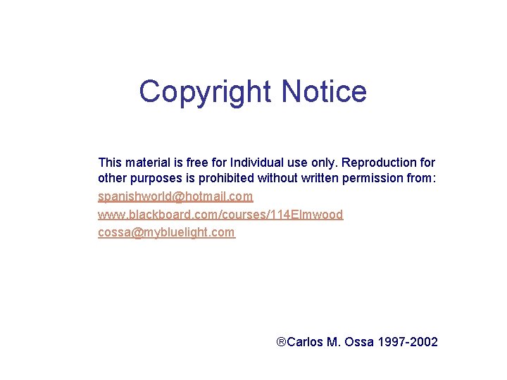 Copyright Notice This material is free for Individual use only. Reproduction for other purposes