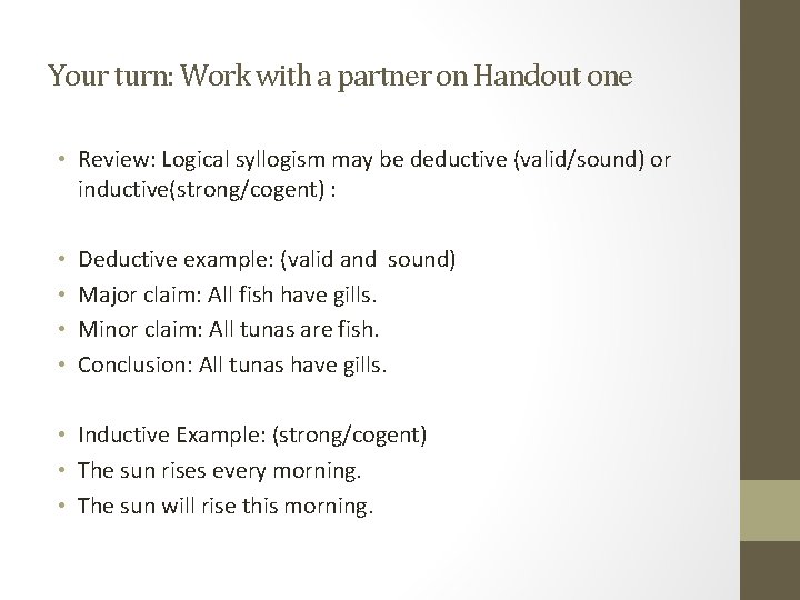 Your turn: Work with a partner on Handout one • Review: Logical syllogism may