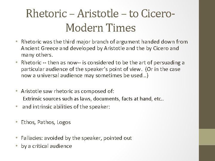 Rhetoric – Aristotle – to Cicero. Modern Times • Rhetoric was the third major